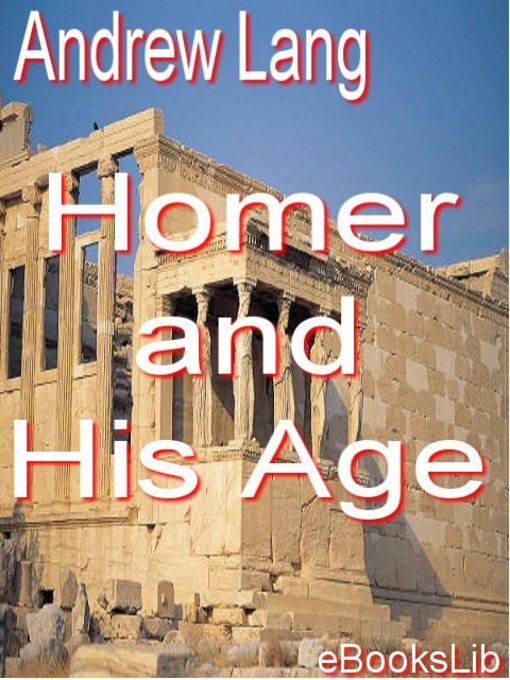 Title details for Homer and His Age by Andrew Lang - Available